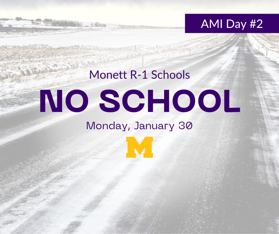AMI Day #2 Monett R-1 Schools No School Monday January 30