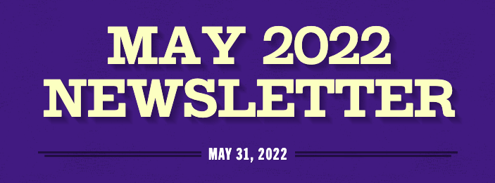 May 2022 Newsletter May 31, 2022