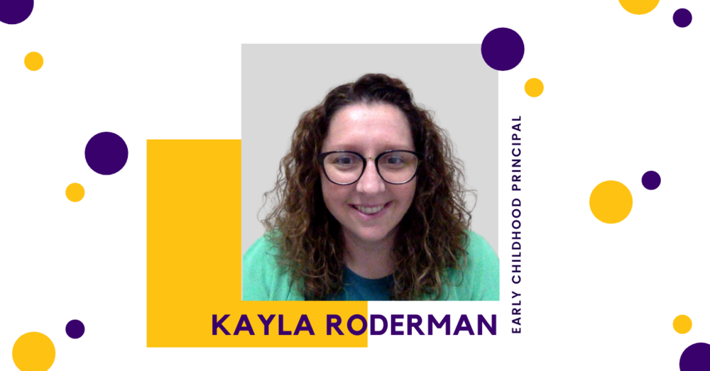 Kayla Roderman - Early Childhood Principal