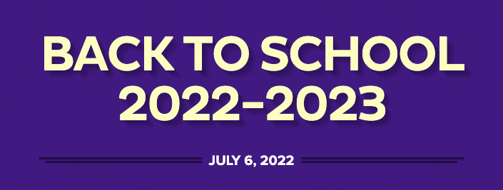 Back to School 2022-2023 July 6, 2022