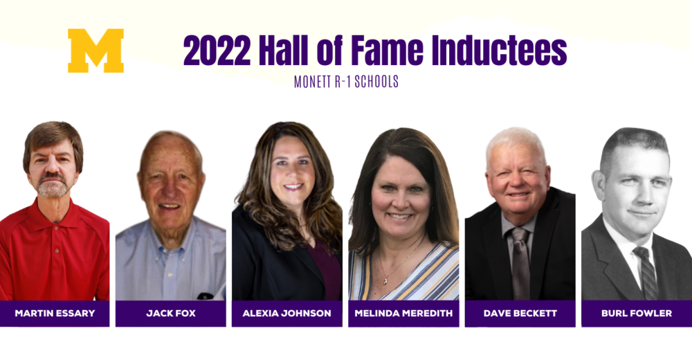 2022 Hall of Fame Inductee Monett R-1 Schools, 4 males and two females in the photo on a white background with names: Martin Essary, Jack Fox, Alexa Johnson, Melinda Meredith, David Beckett, Burl Fowler  