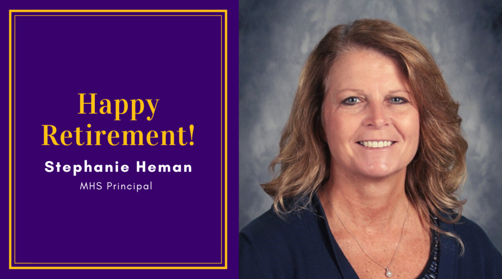 Happy Retirement! Stephanie Heman, MHS Principal