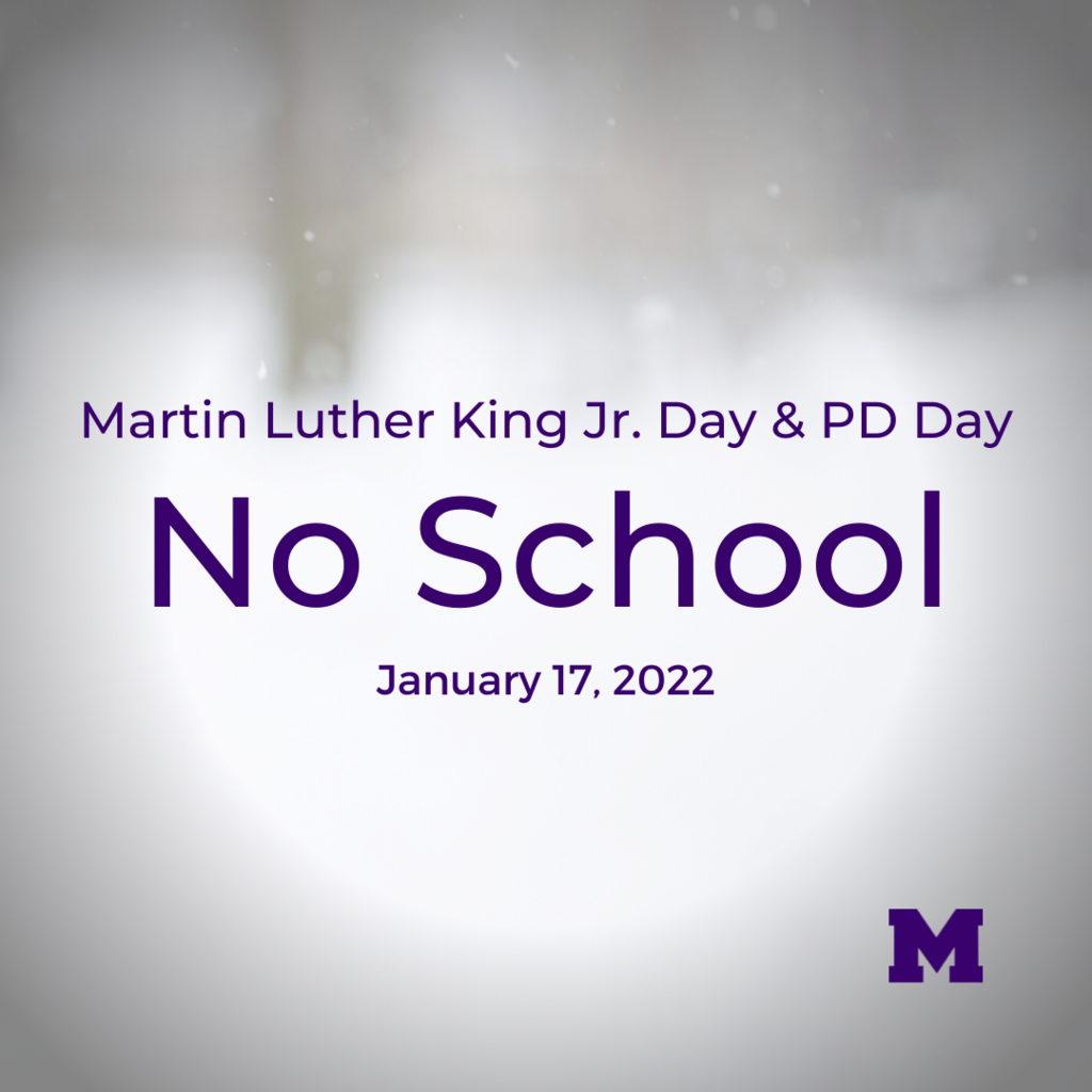 Mark your calendars! We are not having school on Monday, January 17th, in observance of Martin Luther King Jr. Day and a professional development day for our teachers. 
