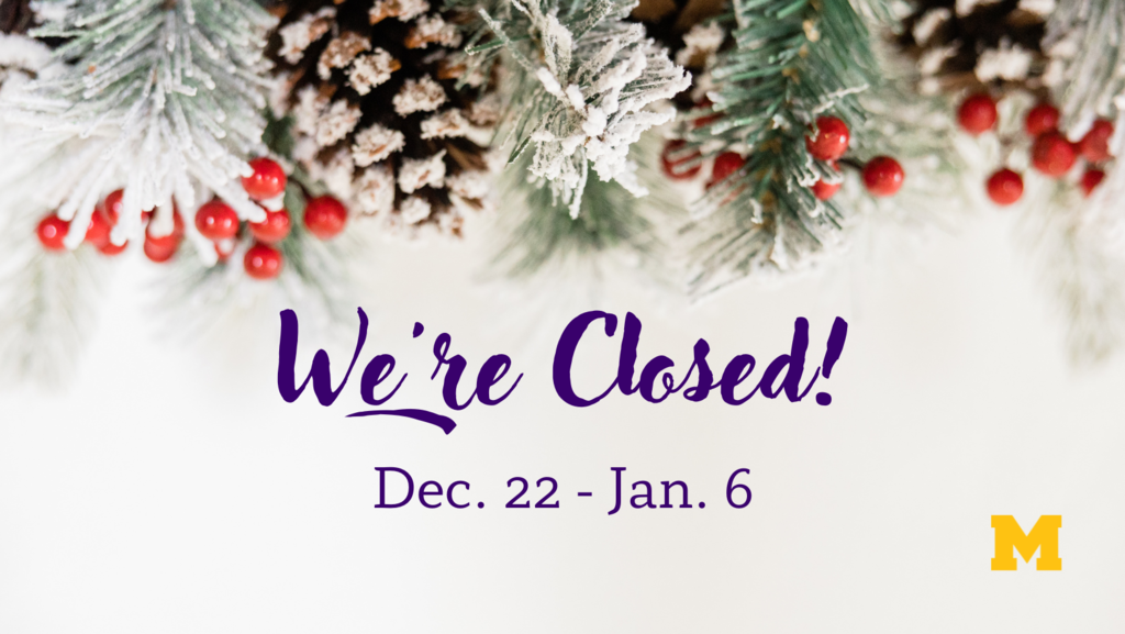 We're closed! Dec. 22-Jan. 6