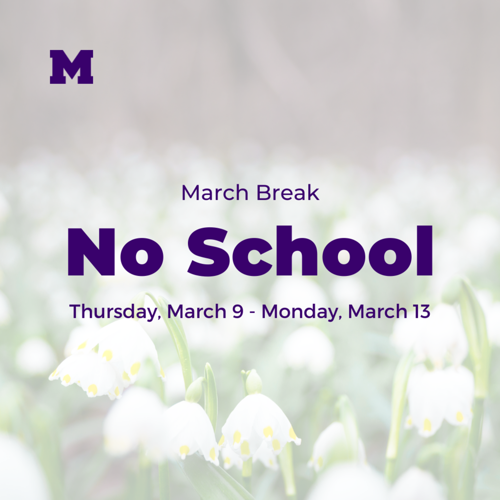 March Break No School Thursday, March 9 through Monday, March 13